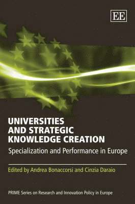 Andrea Bonaccorsi, Cinzia Daraio - Universities and Strategic Knowledge Creation, Inbunden