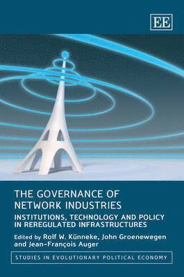 Rolf W. Kunneke, John Groenewegen, Jean-François Auger - Governance of Network Industries, Inbunden