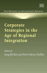 bokomslag Corporate Strategies in the Age of Regional Integration