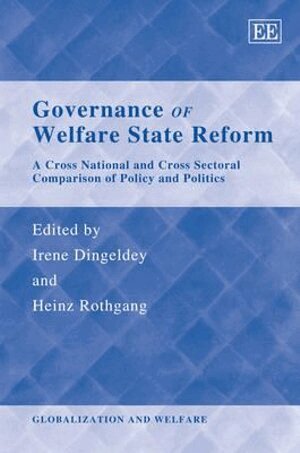 Irene Dingeldey, Heinz Rothgang - Governance of Welfare State Reform, Inbunden