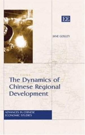 Jane Golley - Dynamics of Chinese Regional Development, Inbunden