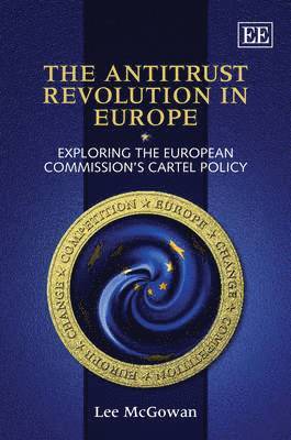 Lee McGowan - Antitrust Revolution in Europe, Inbunden