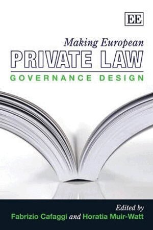 Fabrizio Cafaggi, Horatia Muir Watt - Making European Private Law, Inbunden