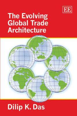 bokomslag The Evolving Global Trade Architecture