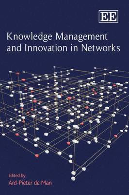 Knowledge Management and Innovation in Networks 1