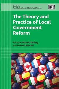 bokomslag The Theory and Practice of Local Government Reform