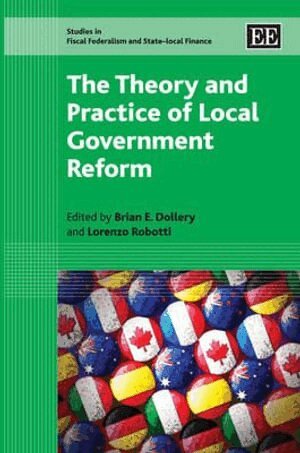 Brian E. Dollery, Lorenzo Robotti - Theory and Practice of Local Government Reform, Inbunden