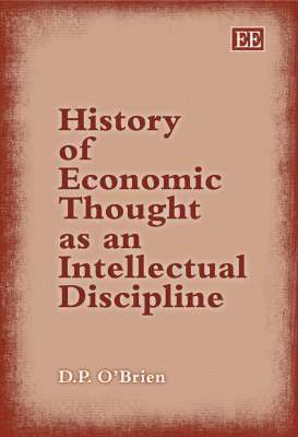 D. P. O’Brien - History of Economic Thought as an Intellectual Discipline, Inbunden