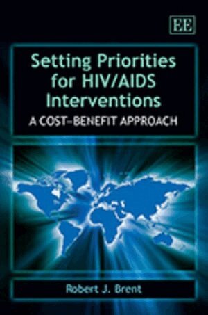 Robert J. Brent - Setting Priorities for HIV/AIDS Interventions, Inbunden