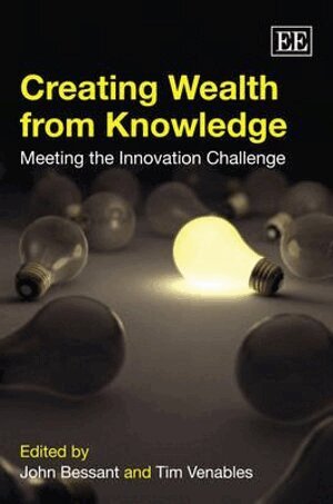 John Bessant, Tim Venables - Creating Wealth from Knowledge, Inbunden