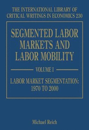 Michael Reich - Segmented Labor Markets and Labor Mobility, Inbunden