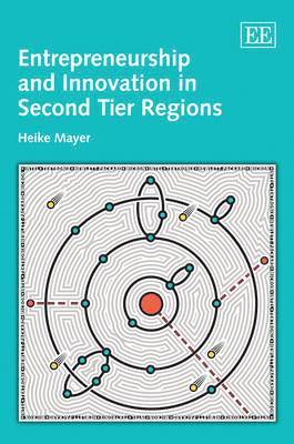 Entrepreneurship and Innovation in Second Tier Regions 1