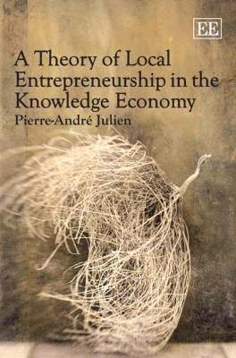 A Theory of Local Entrepreneurship in the Knowledge Economy 1