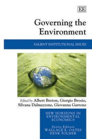 Albert Breton, Giorgio Brosio, Silvana Dalmazzone, Giovanna Garrone - Governing the Environment, Inbunden