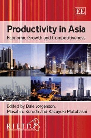 Dale Jorgenson, Masahiro Kuroda, Kazuyuki Motohashi - Productivity in Asia, Inbunden