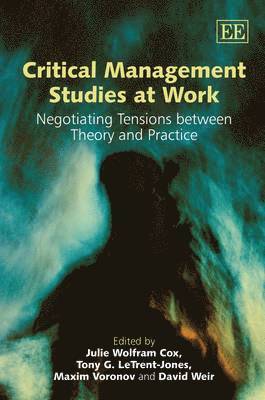 Julie Wolfram Cox, Tony G. LeTrent-Jones, Maxim Voronov, David Weir - Critical Management Studies at Work, Inbunden