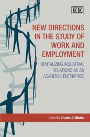 Charles J. Whalen - New Directions in the Study of Work and Employment, Inbunden