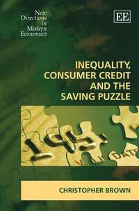bokomslag Inequality, Consumer Credit and the Saving Puzzle