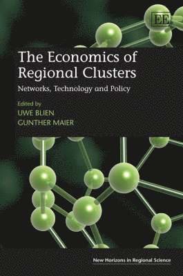 Uwe Blien, Gunther Maier - Economics of Regional Clusters, Inbunden