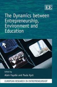 bokomslag The Dynamics between Entrepreneurship, Environment and Education