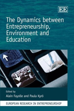 Alain Fayolle, Paula Kyrö - Dynamics between Entrepreneurship, Environment and Education, Inbunden