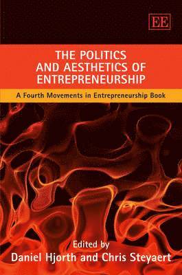 The Politics and Aesthetics of Entrepreneurship 1