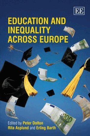 Peter Dolton, Rita Asplund, Erling Barth - Education and Inequality Across Europe, Inbunden