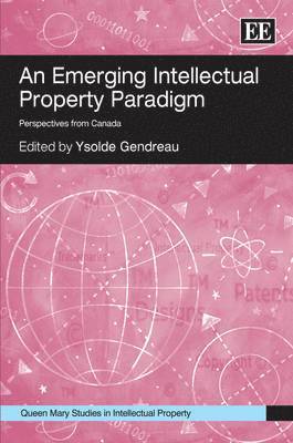 Ysolde Gendreau - Emerging Intellectual Property Paradigm, Inbunden