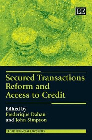 Frederique Dahan, John Simpson - Secured Transactions Reform and Access to Credit, Inbunden