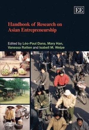 Léo-Paul Dana, Mary Han, Vanessa Ratten, Isabell M. Welpe - Handbook of Research on Asian Entrepreneurship, Inbunden