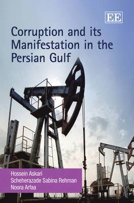 Hossein Askari, Scheherazade Sabina Rehman, Noora Arfaa - Corruption and its Manifestation in the Persian Gulf, Inbunden