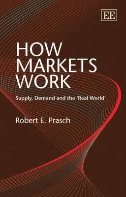 Robert E. Prasch - How Markets Work, Häftad