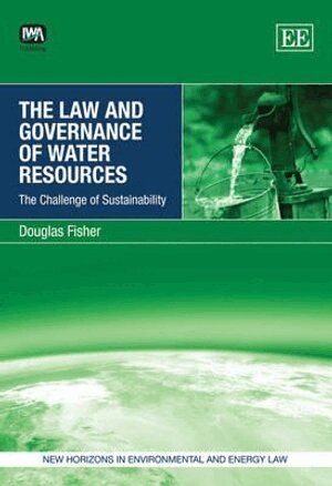 Douglas Fisher - Law and Governance of Water Resources, Inbunden