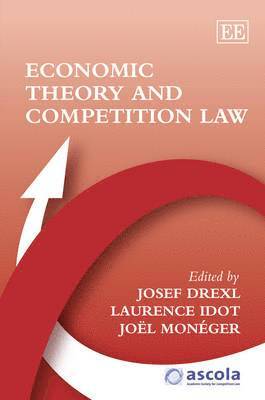 Josef Drexl, Laurence Idot, Joël Monéger - Economic Theory and Competition Law, Inbunden