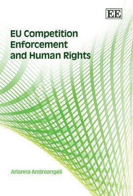 EU Competition Enforcement and Human Rights 1