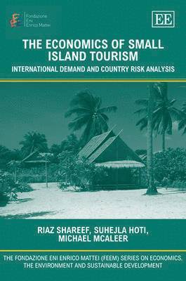 Riaz Shareef, Suheija Hoti, Michael McAleer - Economics of Small Island Tourism, Inbunden