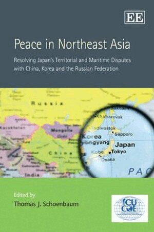 Thomas J. Schoenbaum - Peace in Northeast Asia, Inbunden