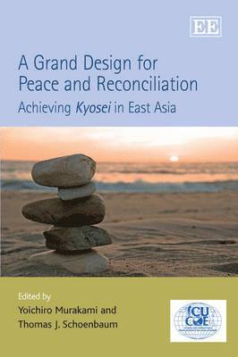 Yoichiro Murakami, Thomas J. Schoenbaum - Grand Design for Peace and Reconciliation, Inbunden