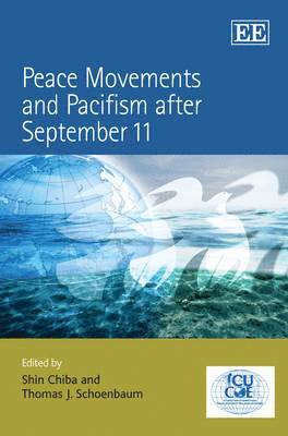 Shin Chiba, Thomas J. Schoenbaum - Peace Movements and Pacifism after September 11, Inbunden