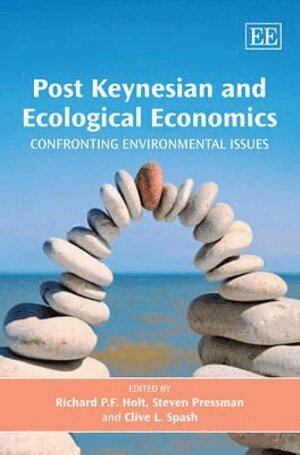 Richard P.F. Holt, Steven Pressman, Clive L. Spash - Post Keynesian and Ecological Economics, Inbunden
