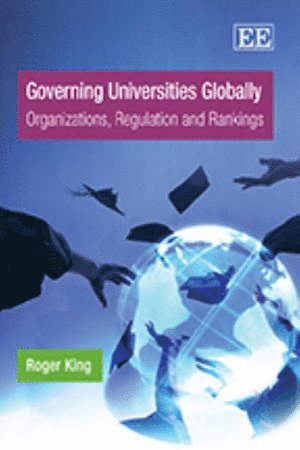 Roger King - Governing Universities Globally, Inbunden