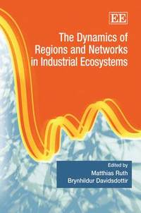 bokomslag The Dynamics of Regions and Networks in Industrial Ecosystems