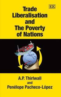 bokomslag Trade Liberalisation and The Poverty of Nations