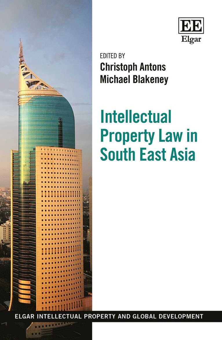 Christoph Antons, Michael Blakeney - Intellectual Property Law in South East Asia, Inbunden