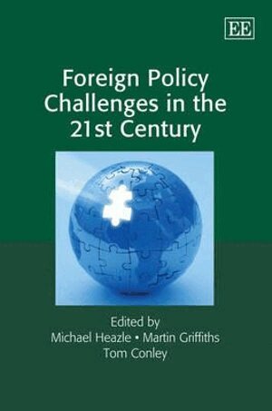 Michael Heazle, Martin Griffiths, Tom Conley - Foreign Policy Challenges in the 21st Century, Inbunden