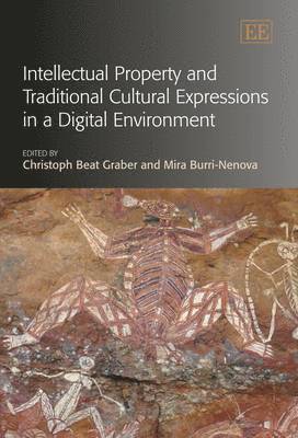 Intellectual Property and Traditional Cultural Expressions in a Digital Environment 1