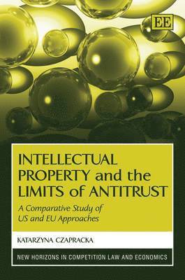 bokomslag Intellectual Property and the Limits of Antitrust