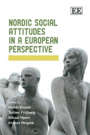 Heikki Ervasti, Torben Fridberg, Mikael Hjerm, Kristen Ringdal - Nordic Social Attitudes in a European Perspective, Inbunden
