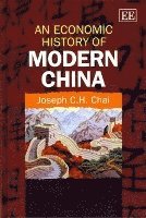 Joseph C.H. Chai - Economic History of Modern China, Inbunden