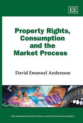 Property Rights, Consumption and the Market Process 1
